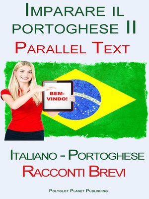 cover image of Imparare il portoghese II--Parallel Text (Italiano--Portoghese) Racconti Brevi